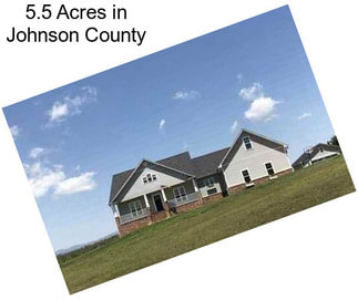 5.5 Acres in Johnson County