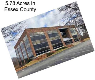 5.78 Acres in Essex County