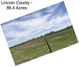 Lincoln County - 86.4 Acres