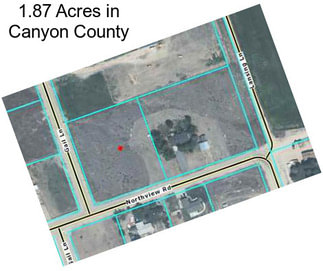 1.87 Acres in Canyon County