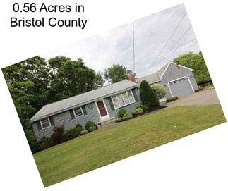 0.56 Acres in Bristol County