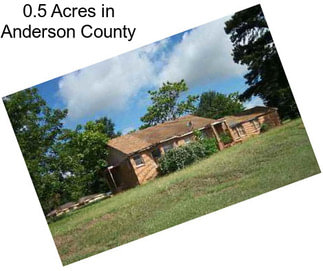 0.5 Acres in Anderson County