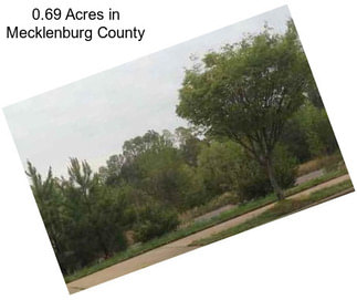 0.69 Acres in Mecklenburg County