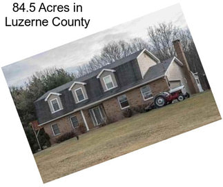 84.5 Acres in Luzerne County