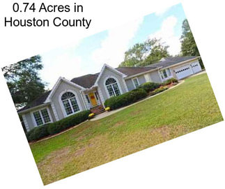 0.74 Acres in Houston County
