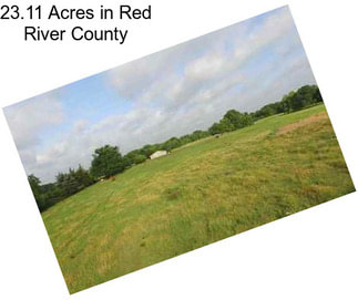 23.11 Acres in Red River County