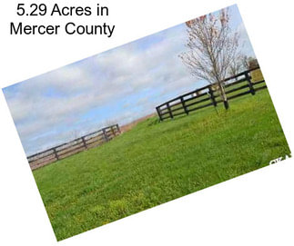 5.29 Acres in Mercer County