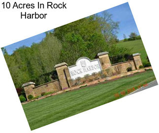 10 Acres In Rock Harbor