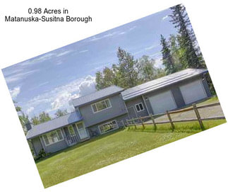 0.98 Acres in Matanuska-Susitna Borough