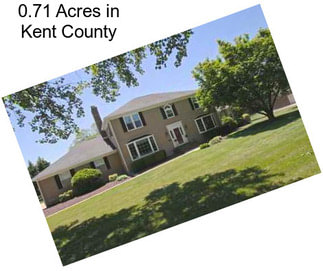 0.71 Acres in Kent County
