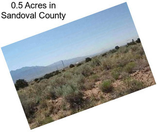 0.5 Acres in Sandoval County