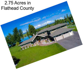 2.75 Acres in Flathead County