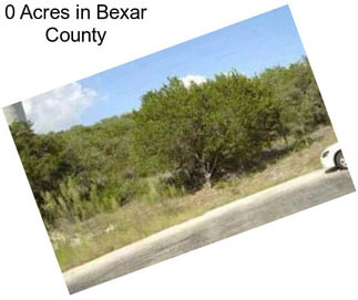 0 Acres in Bexar County