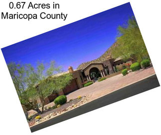 0.67 Acres in Maricopa County