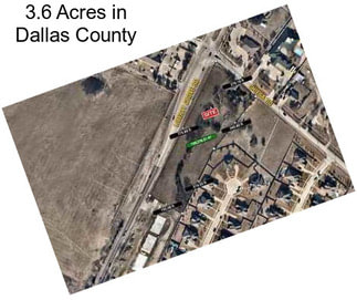 3.6 Acres in Dallas County