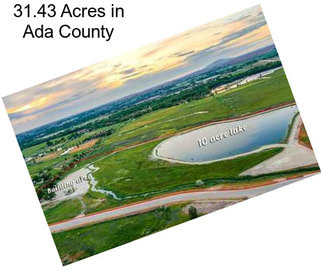 31.43 Acres in Ada County