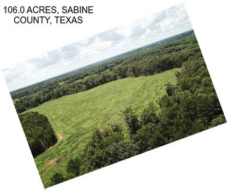 106.0 ACRES, SABINE COUNTY, TEXAS