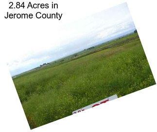2.84 Acres in Jerome County