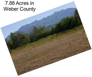 7.88 Acres in Weber County