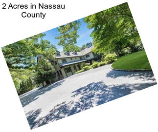 2 Acres in Nassau County