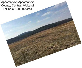 Appomattox, Appomattox County, Central, VA Land For Sale - 20.39 Acres