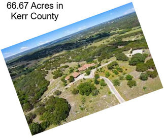 66.67 Acres in Kerr County