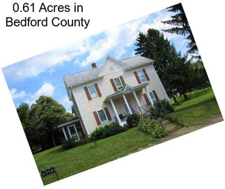 0.61 Acres in Bedford County