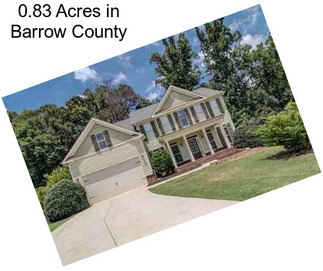0.83 Acres in Barrow County