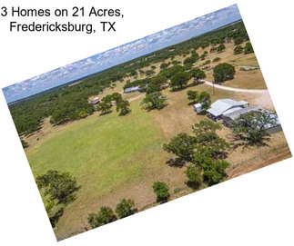 3 Homes on 21 Acres, Fredericksburg, TX