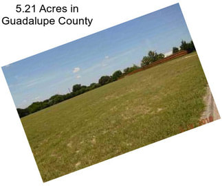 5.21 Acres in Guadalupe County