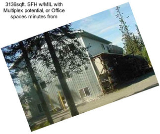 3136sqft. SFH w/MIL with Multiplex potential, or Office spaces minutes from