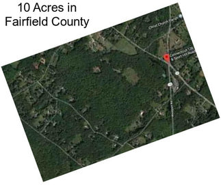 10 Acres in Fairfield County