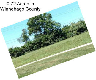 0.72 Acres in Winnebago County