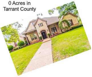 0 Acres in Tarrant County