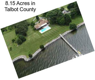 8.15 Acres in Talbot County