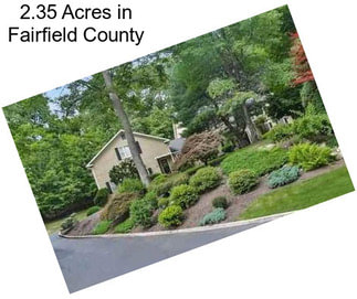 2.35 Acres in Fairfield County