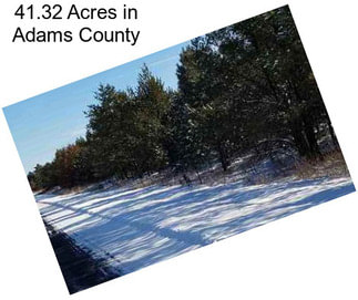 41.32 Acres in Adams County