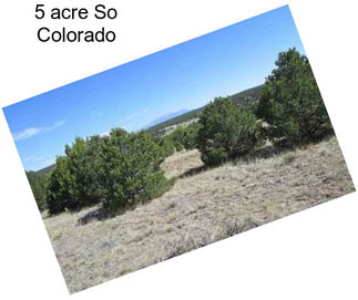 5 acre So Colorado