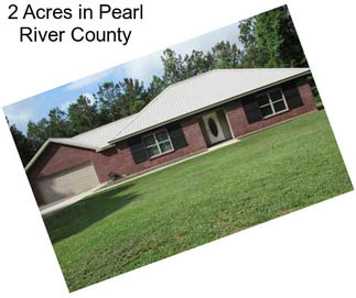 2 Acres in Pearl River County