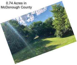 0.74 Acres in McDonough County