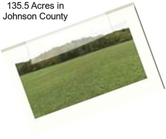 135.5 Acres in Johnson County
