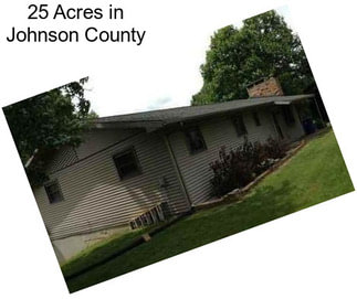 25 Acres in Johnson County