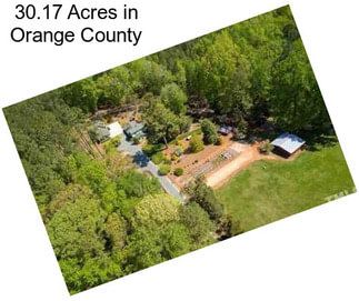 30.17 Acres in Orange County