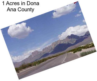 1 Acres in Dona Ana County