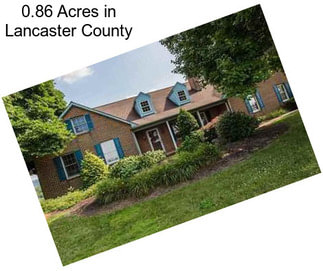 0.86 Acres in Lancaster County