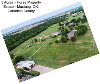 5 Acres - Horse Property Estate - Mustang, OK, Canadian County