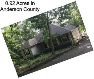0.92 Acres in Anderson County