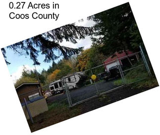 0.27 Acres in Coos County