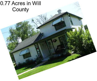 0.77 Acres in Will County