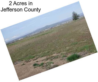 2 Acres in Jefferson County